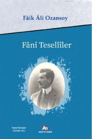 Fani Teselliler Fâik Âli Ozansoy