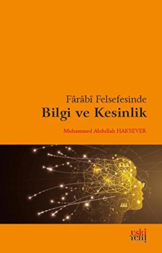 Farabi Felsefesinde Bilgi ve Kesinlik Muhammed Abdullah Haksever