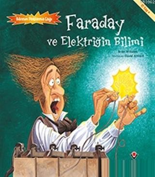 Faraday ve Elektriğin Bilimi - Bilimin Patlama Çağı Brian Williamson