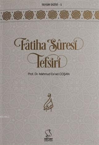 Fatiha Suresi Tefsiri Mahmud Esad Coşan