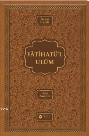 Fatihatü'l-ulûm - İlimlere Giriş İmam-ı Gazali