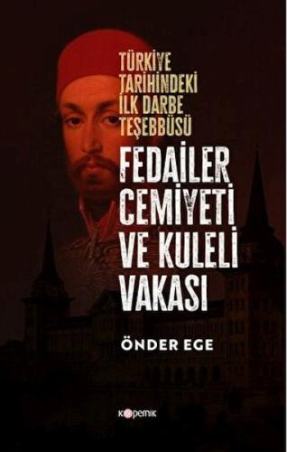 Fedailer Cemiyeti Ve Kuleli Vakası Önder Ege