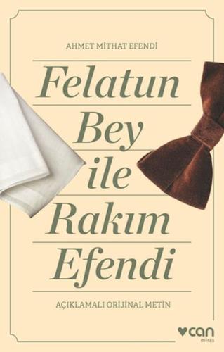 Felatun Bey ve Rakım Efendi (Açıklamalı Orijinal Metin) Ahmet Mithat E