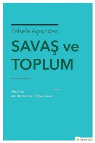 Felsefe Açısından Savaş ve Toplum M. Ertan Kardeş