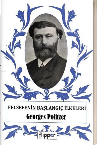 Felsefenin Başlangıç İlkeleri Georges Politzer