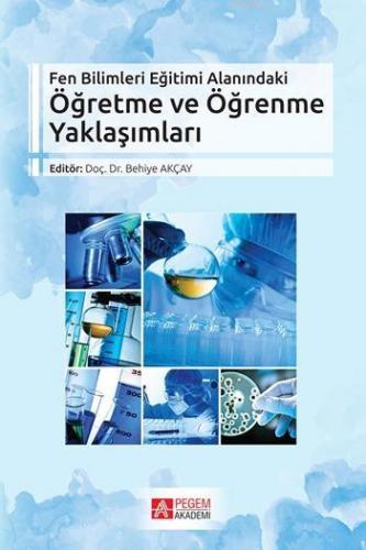 Fen Bilimleri Eğitimi Alanındaki Öğretme ve Öğrenme Yaklaşımları Kolek