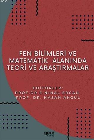 Fen Bilimleri ve Matematikte Alanında Teori ve Araştırmalar E. Nihal E