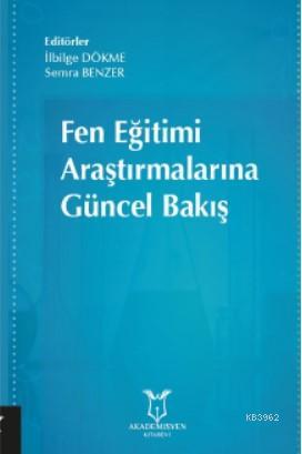 Fen Eğitimi Araştırmalarına Güncel Bakış İlbilge Dökme