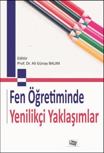 Fen Öğretiminde Yenilikçi Yaklaşımlar Kolektif