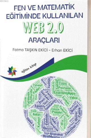 Fen ve Matematik Eğitiminde Kullanılan Web 2.0 Araçları Erhan Ekici