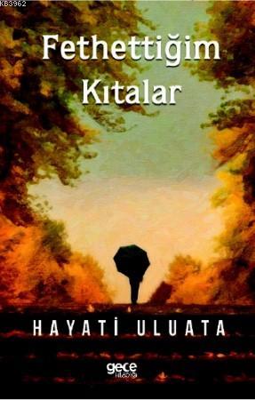 Fethettiğim Kıtalar Hayati Uluata