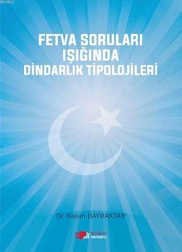 Fetva Soruları Işığında Dindarlık Tipolojileri Rasim Bayraktar