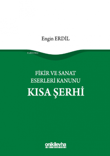 Fikir ve Sanat Eserleri Kanunu Kısa Şerhi Engin Erdil