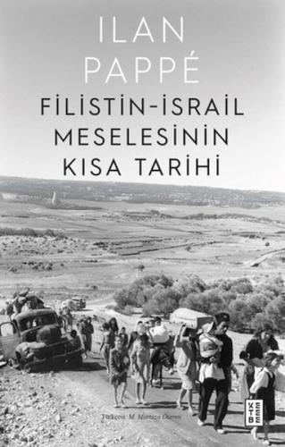 Filistin-İsrail Meselesinin Kısa Tarihi Ilan Pappe