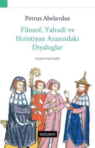 Filozof, Yahudi ve Hıristiyan Arasındaki Diyaloglar Petrus Abelardus