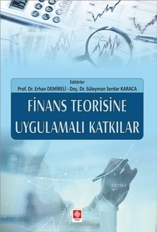 Finans Teorisine Uygulamalı Katkılar S. Serdar Karaca