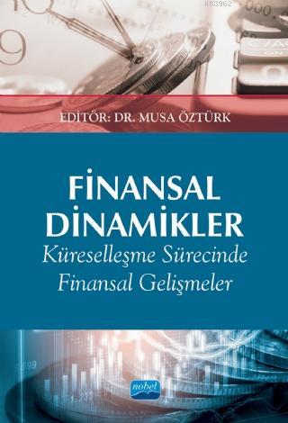 Finansal Dinamikler Küreselleşme Sürecinde Finansal Gelişmeler ve Etki