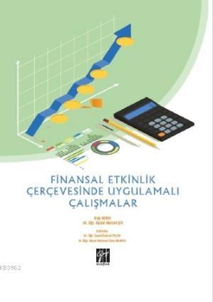 Finansal Etkinlik Çerçevesinde Uygulamalı Çalışmalar Ahmet Şit Cebrail