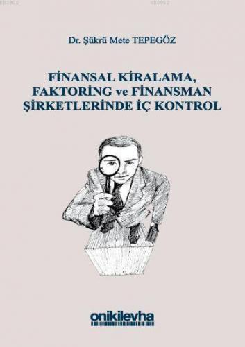 Finansal Kiralama, Faktoring ve Finansman Şirketlerinde İç Kontrol Şük