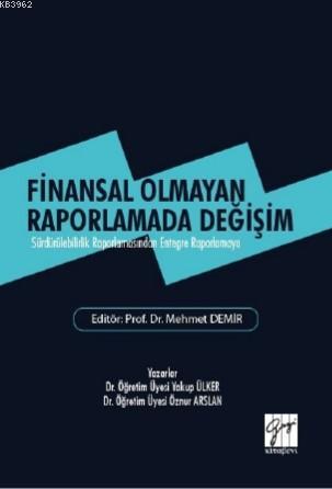 Finansal Olmayan Raporlamada Değişim Yakup Ülker Öznur Arslan