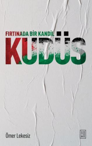 Fırtınada Bir Kandil: Kudüs Ömer Lekesiz