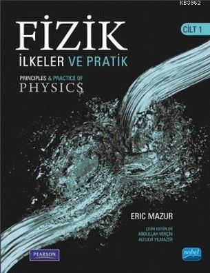 Fizik : İlkeler ve Pratik Cilt 1 Eric Mazur