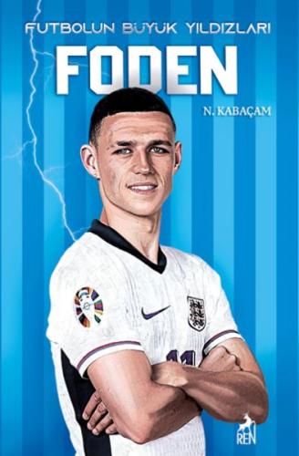 Foden - Futbolun Büyük Yıldızları N.Kabaçam