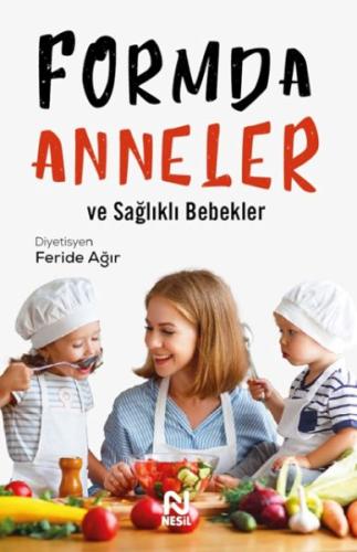 Formda Anneler ve Sağlıklı Bebekler Diyetisyen Feride Ağır