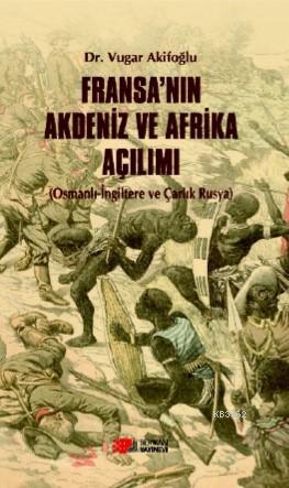 Fransa'nın Akdeniz ve Afrika Açılımı Vugar Akifoğlu