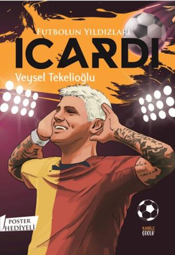 Futbolun Yıldızları Icardi (Poster Hediyeli) Veysel Tekelioğlu