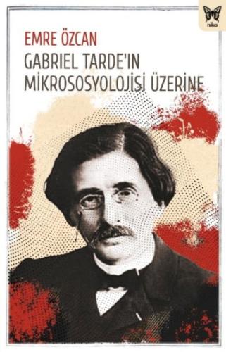 Gabrıel Tarde’ın Mikrososyolojisi Üzerine Emre Özcan