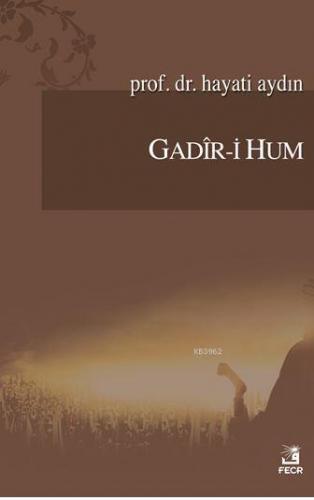 Gadîr-i Hum Hayati Aydın