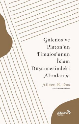 Galenos ve Platon’un Timaios’unun İslam Düşüncesindeki Alımlanışı Aile