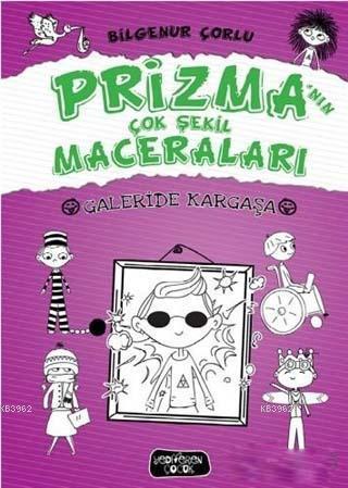 Galeride Kargaşa - Prizma'nın Çok Şekil Maceraları Bilgenur Çorlu