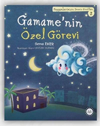 Gamame’nin Özel Görevi - Peygamberimizin Sessiz Dostları 2 Sema Eker