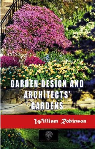 Garden Design and Architects' Gardens William Robinson