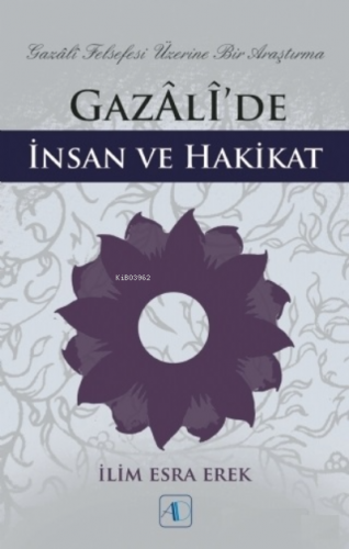 Gazali'de İnsan ve Hakikat İlim Esra Erek