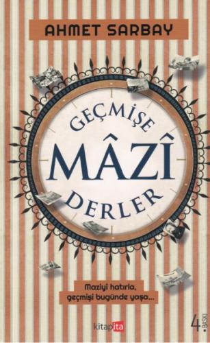 Geçmişe Mazi Derler Ahmet Sarbay