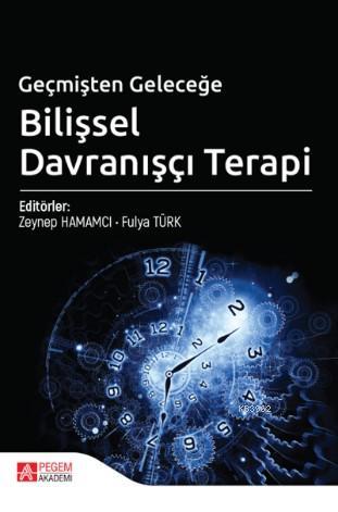 Geçmişten Geleceğe Bilişsel Davranışçı Terapi Kolektif