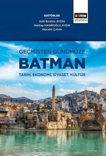 Geçmişten Günümüze Batman Halil İbrahim Aydın