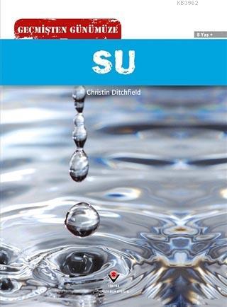 Geçmişten Günümüze - Su Geçmişten Günümüze - Su - ön kapak Geçmişten G