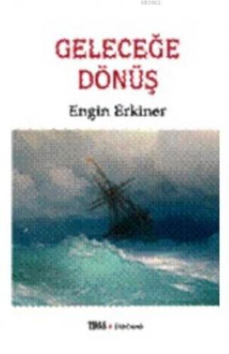 Geleceğe Dönüş Engin Erkiner