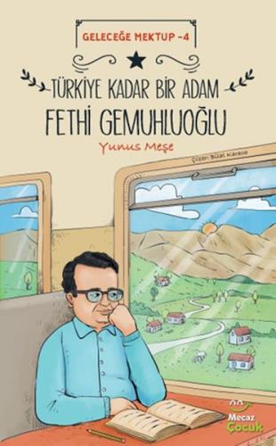 Geleceğe Mektup 4 - Türkiye Kadar Bir Adam Fethi Gemuhluoğlu