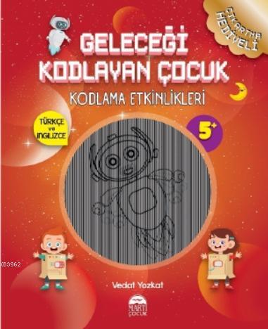 Geleceği Kodlayan Çocuk - Kodlama Etkinlikeri 5 Yaş Vedat Yozkat