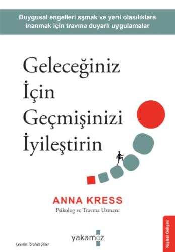 Geleceğiniz İçin Geçmişinizi İyileştirin Anna Kress