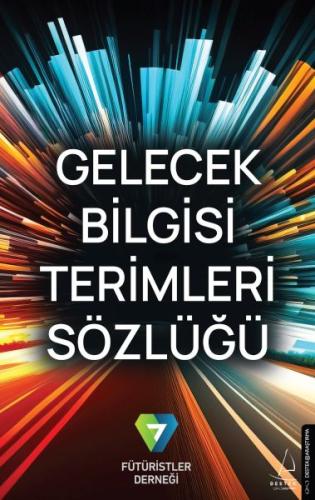 Gelecek Bilgisi Terimleri Sözlüğü Fütüristler Derneği