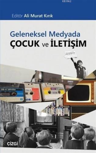 Geleneksel Medyada Çocuk ve İletişim Kolektif