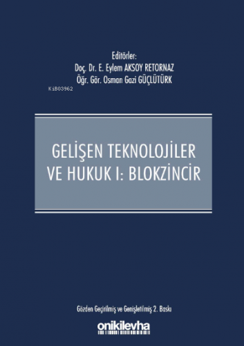 Gelişen Teknolojiler ve Hukuk I - Blokzincir ve Hukuk Eylem Aksoy Reto