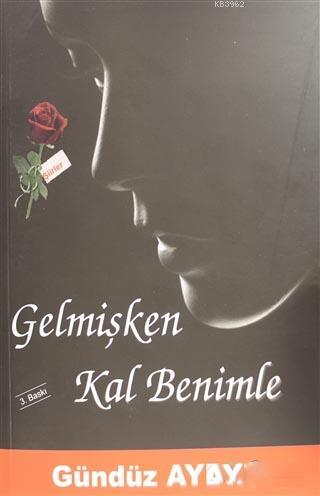 Gelmişken Kal Benimle Gündüz Aydın