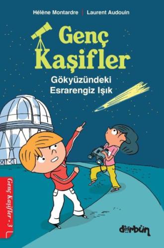 Genç Kaşifler - 3 Gökyüzündeki Esrarengiz Işık Hélène Montardre